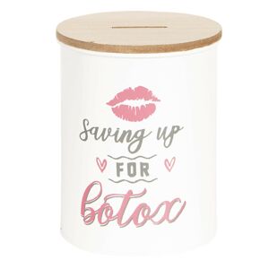 Vtipná pokladnička Saving Up For Botox - Ø 10*13 cm